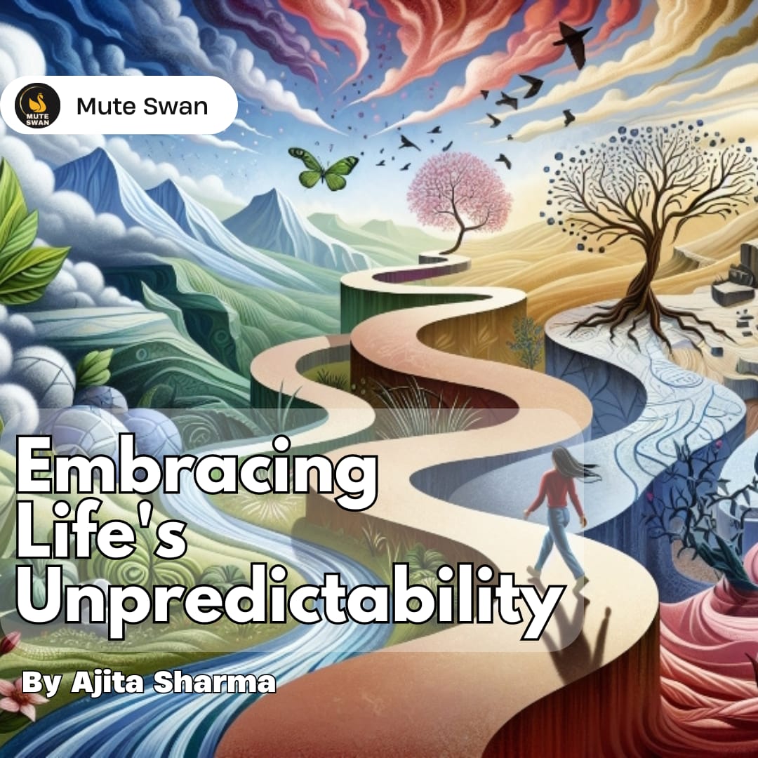 Embracing Life’s Unpredictability : Strategies to Adapt and Thrive