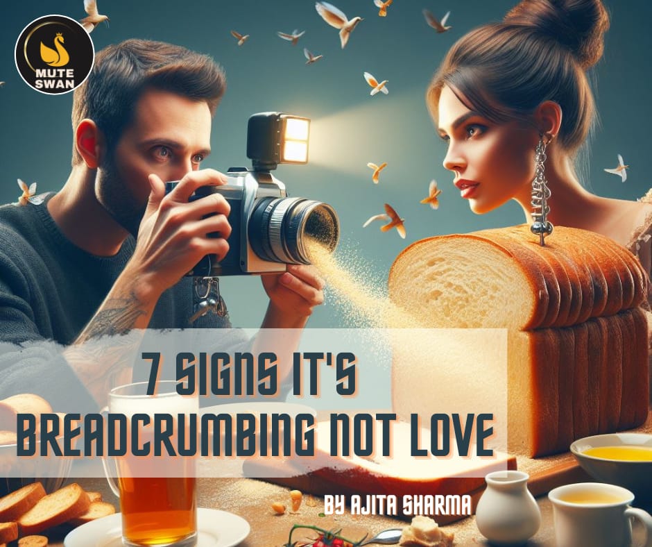 7 Signs It’s Breadcrumbing NOT LOVE